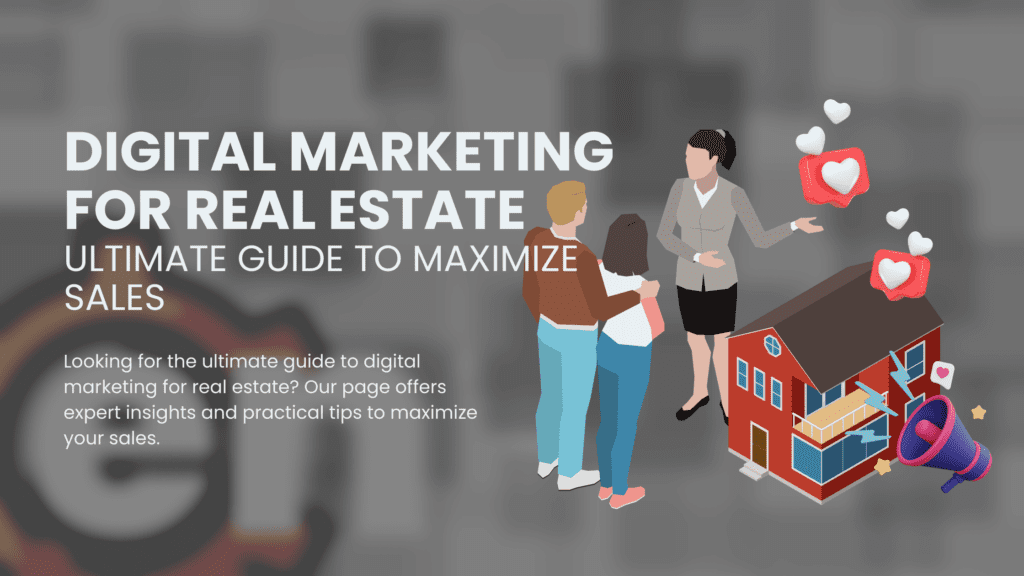 Digital Marketing for Real Estate_ Ultimate Guide to Maximize Sales