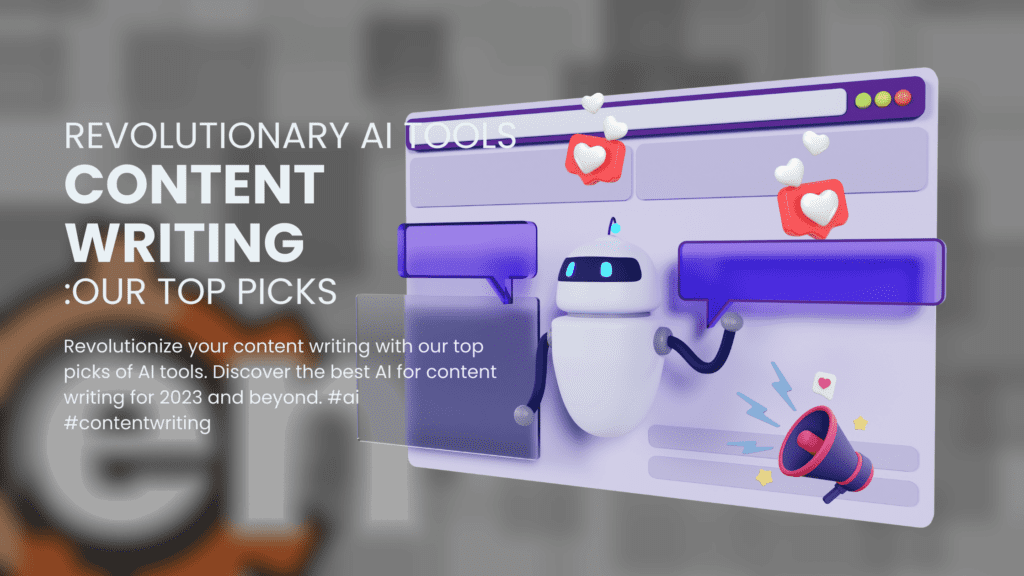 Revolutionary AI Tools for Content Writing_ Our Top Picks
