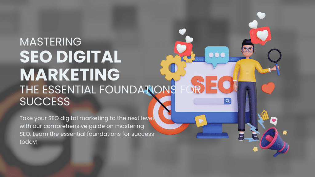 SEO Digital Marketing_ Mastering the Essential Foundations for Success